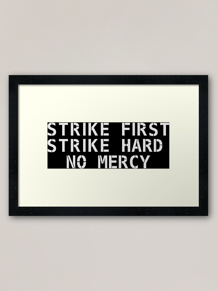 strike hard strike first