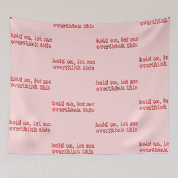 Item preview, hold on, let me overthink this designed and sold by pnkrose.