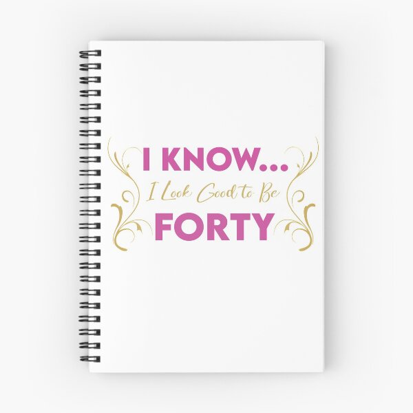 Item preview, I Know... I Look Good to Be Forty designed and sold by KristyBDesigns.