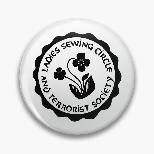 Item preview, Ladies Sewing Circle and Terrorist Society designed and sold by WokenIris.