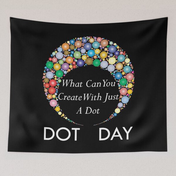 Item preview, International Dot Day 2020 What Can You Create With Just A Dot Great Dot Day designed and sold by naworas.