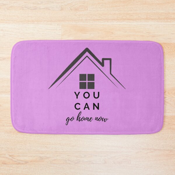 Item preview, You Can Go Home Now | Holidays designed and sold by SerendipityNow.