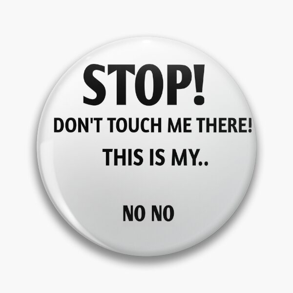 Item preview, Stop! Don't touch me there! THIS my no no designed and sold by Andreastore.