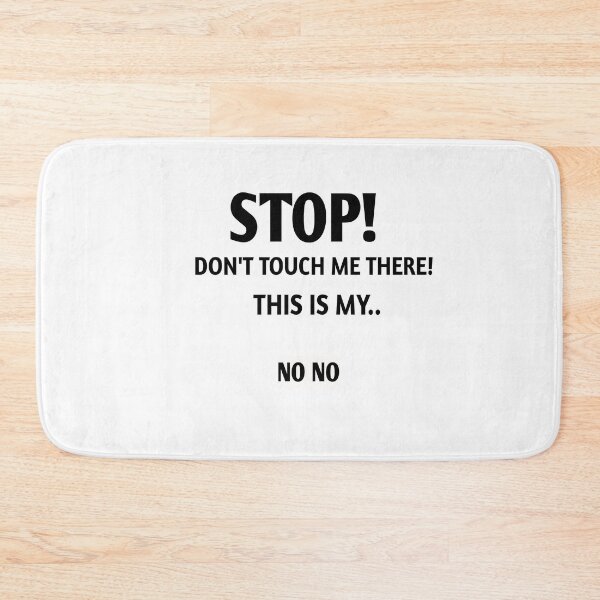 Item preview, Stop! Don't touch me there! THIS my no no designed and sold by Andreastore.