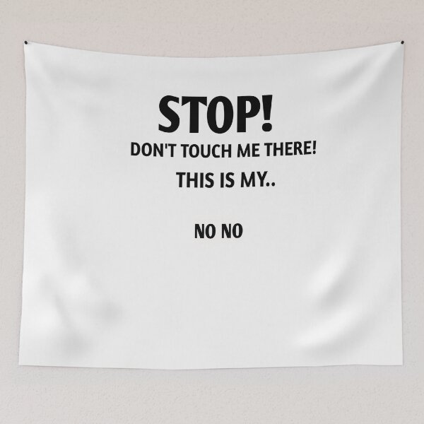 Item preview, Stop! Don't touch me there! THIS my no no designed and sold by Andreastore.