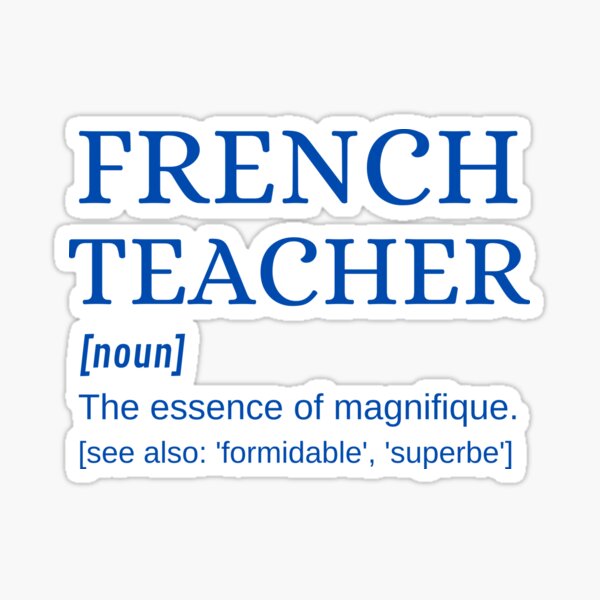 French Teacher Magnifique Professeur de Français Dictionary Definition Sticker