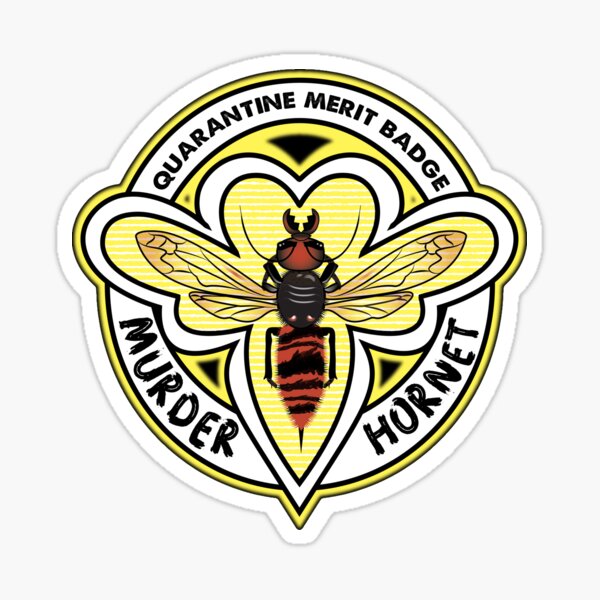 2020 Quarantine Merit Badge: Murder Hornet Sticker