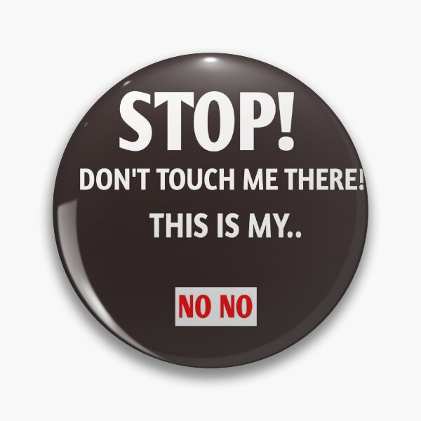 Item preview, Stop! Don't touch me there! THIS my no no designed and sold by Andreastore.