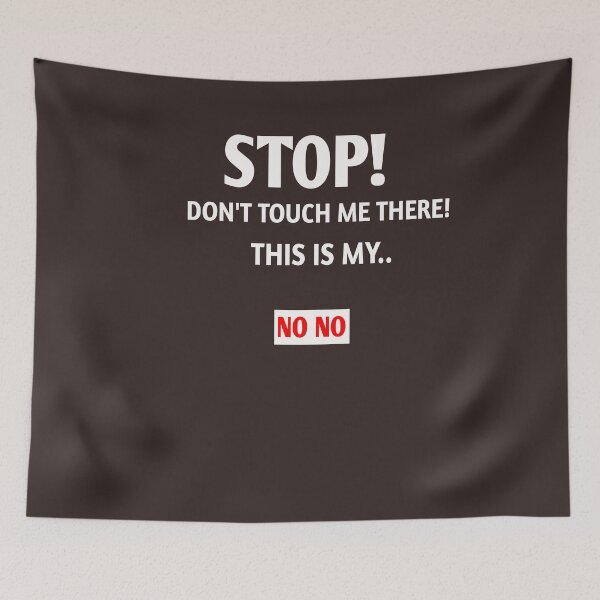 Item preview, Stop! Don't touch me there! THIS my no no designed and sold by Andreastore.