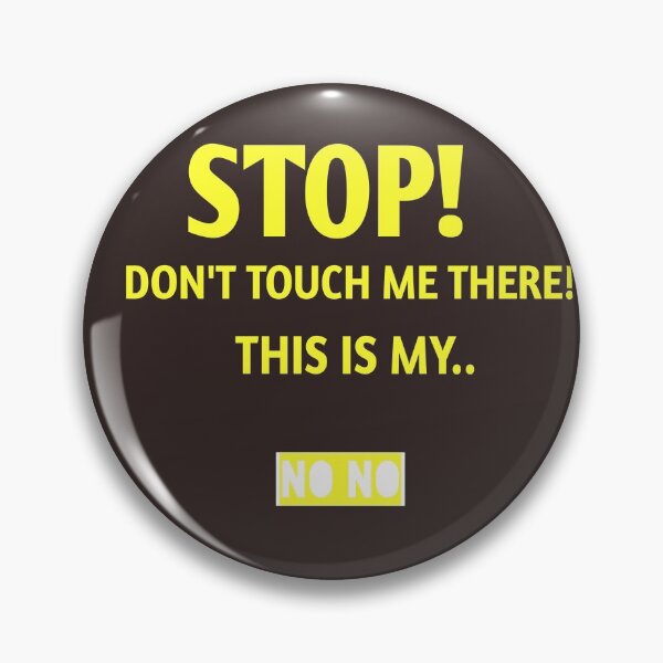 Item preview,  Stop! Don't touch me there! THIS my no no designed and sold by Andreastore.