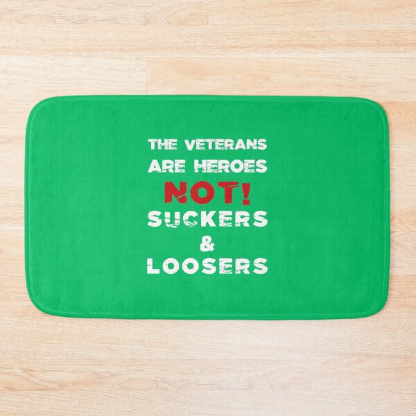 Item preview, the veterans are heroes not suckers and loosers  designed and sold by Dream-bubble.