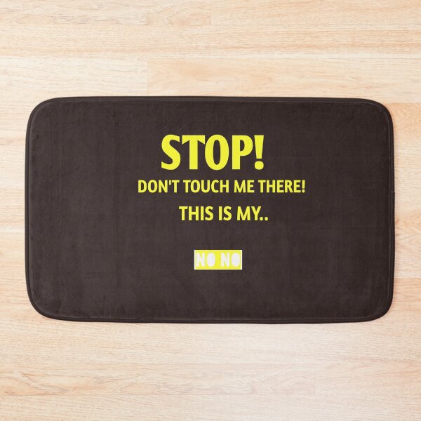 Item preview,  Stop! Don't touch me there! THIS my no no designed and sold by Andreastore.