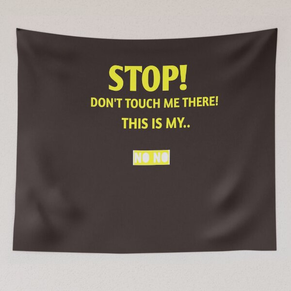 Item preview,  Stop! Don't touch me there! THIS my no no designed and sold by Andreastore.