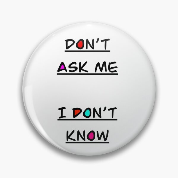 Item preview, Don’t ask me I don’t know designed and sold by ziadmhmdsbry.