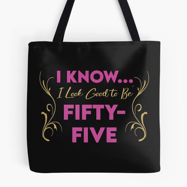 Item preview, I Know... I Look Good To Be Fifty Five designed and sold by KristyBDesigns.