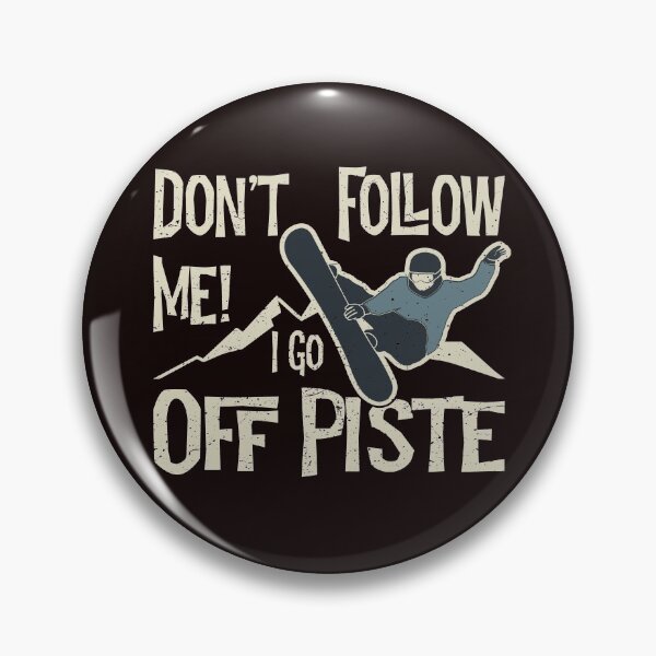 Item preview, Don’t Follow Me! I Go Off Piste Funny Snowboard designed and sold by Dan66.