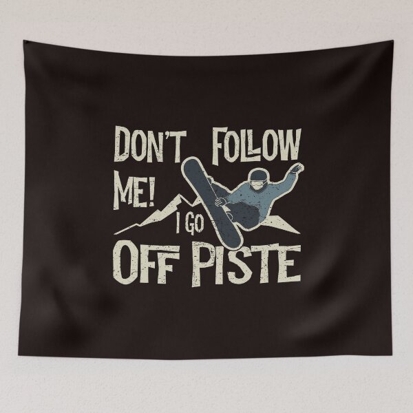 Item preview, Don’t Follow Me! I Go Off Piste Funny Snowboard designed and sold by Dan66.