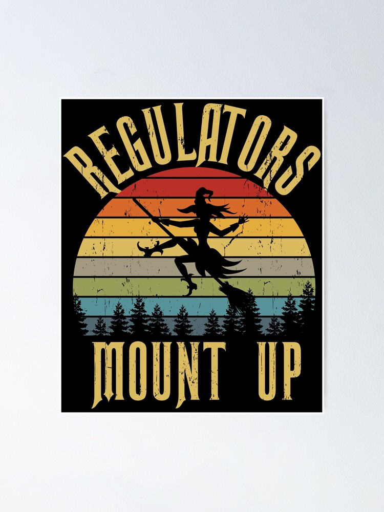 "Regulators Mount Up " Poster for Sale by Abdelkrim00 Redbubble