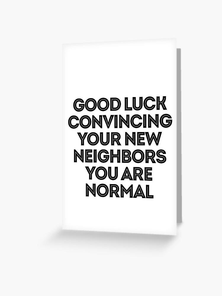 Good Luck Convincing Your New Neighbor Decorative Christmas