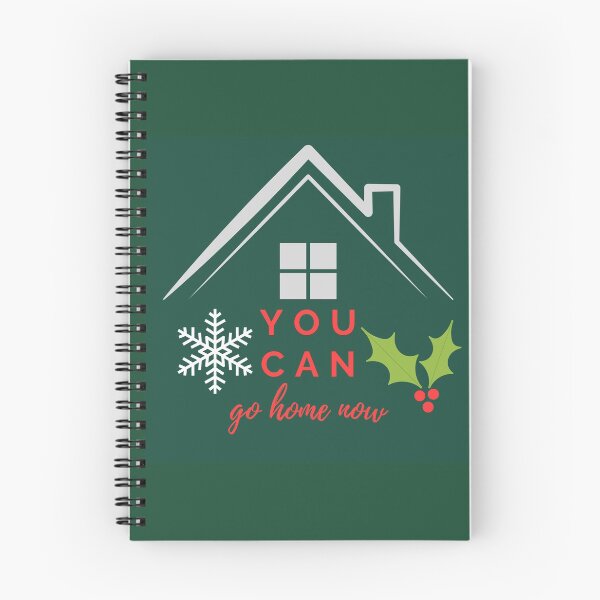 Item preview, You Can Go Home Now | Christmas designed and sold by SerendipityNow.