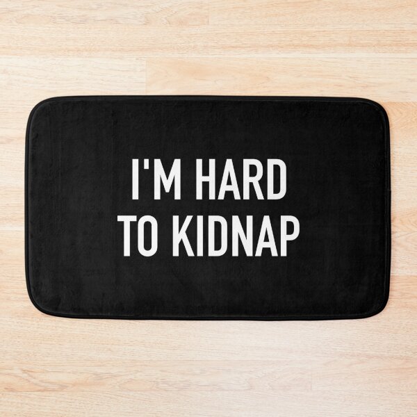 Item preview, I'm Hard To Kidnap designed and sold by thetshirtworks.