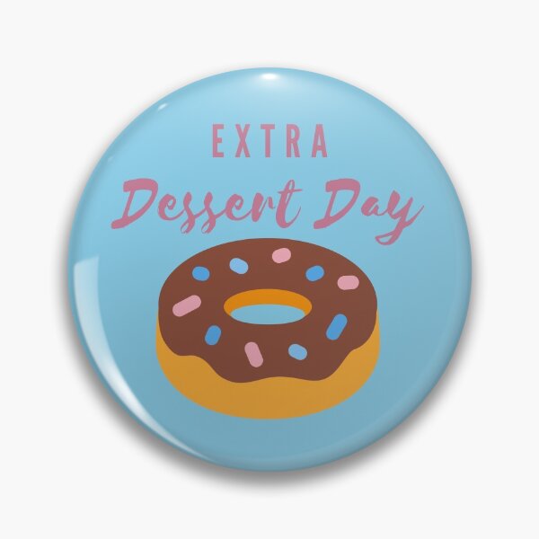 Item preview, Extra Dessert Day | Donuts For Me designed and sold by SerendipityNow.