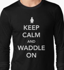 Penguin. Keep calm and waddle on Long Sleeve T-Shirt