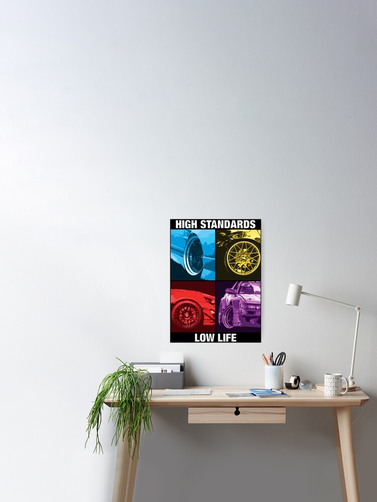 High Standards Low Life Car Stance Poster By Supreto Redbubble