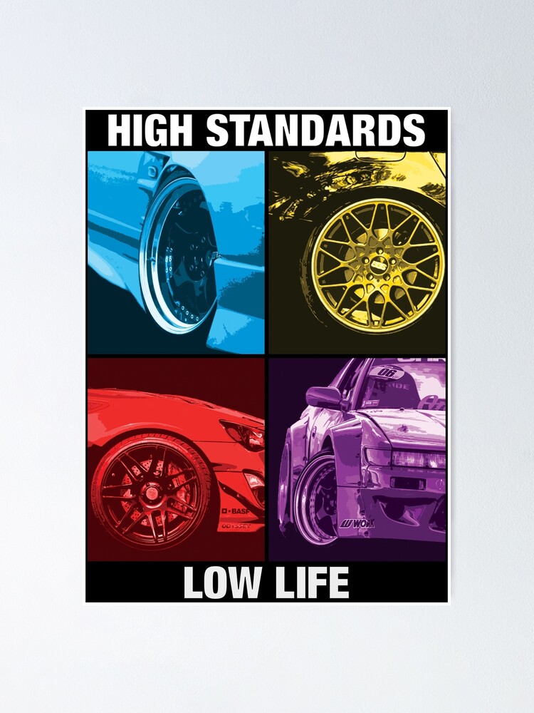 High Standards Low Life Car Stance Poster By Supreto Redbubble