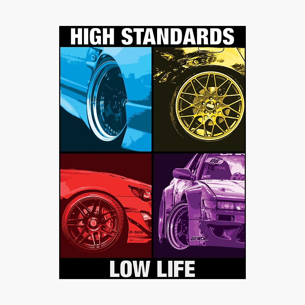 High Standards Low Life Car Stance Poster By Supreto Redbubble