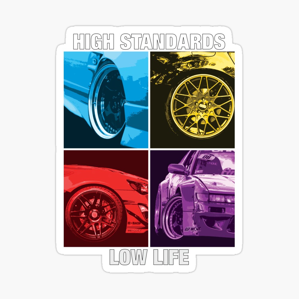 High Standards Low Life Car Stance Poster By Supreto Redbubble