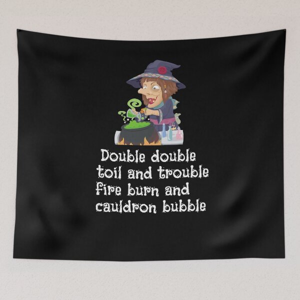 Item preview, Double double toil and trouble fire burn and cauldron bubble designed and sold by maryjanekush.