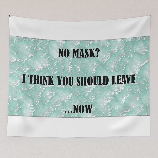 Item preview, I think you should leave now - no mask coronavirus and flu quote designed and sold by Deegital18.