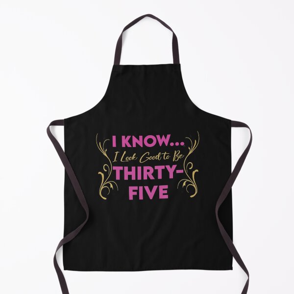 Item preview, I Know...I Look Good to be Thirty-Five designed and sold by KristyBDesigns.
