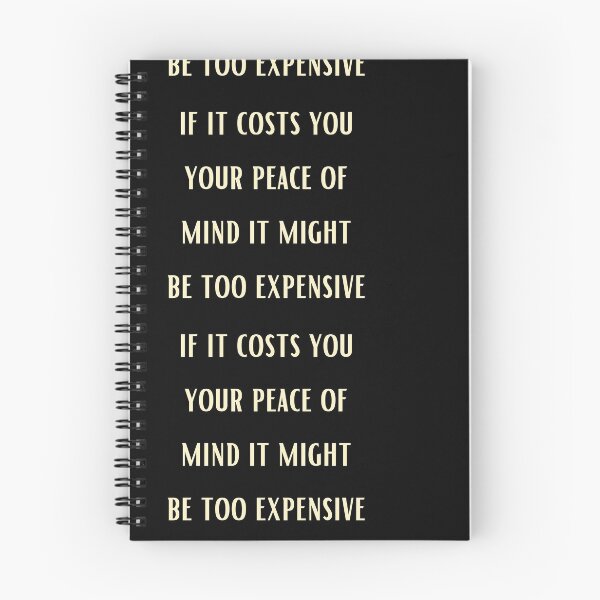 Item preview, IF IT COSTS YOU YOUR PEACE OF MIND IT MIGHT BE TOO EXPENSIVE designed and sold by Imaginative Expressions⭐️ ⭐️ ⭐️ ⭐️ ⭐️.