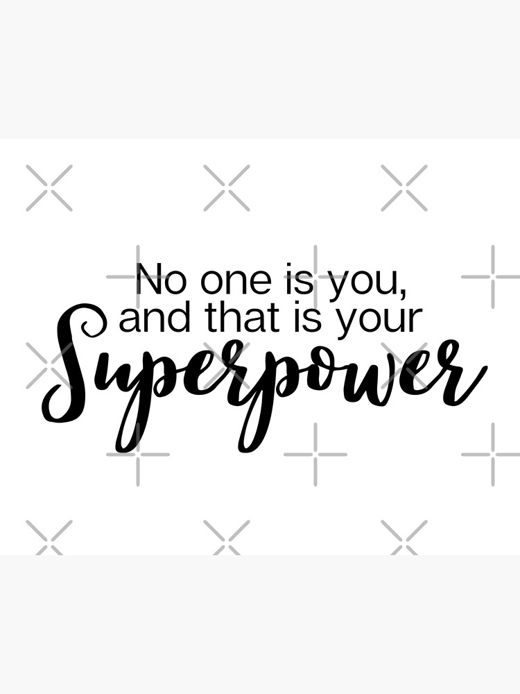 No one is you and that is your superpower | Poster