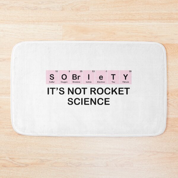 Item preview, Sobriety It's Not Rocket Science Periodic Elements designed and sold by TheMattDesigns.