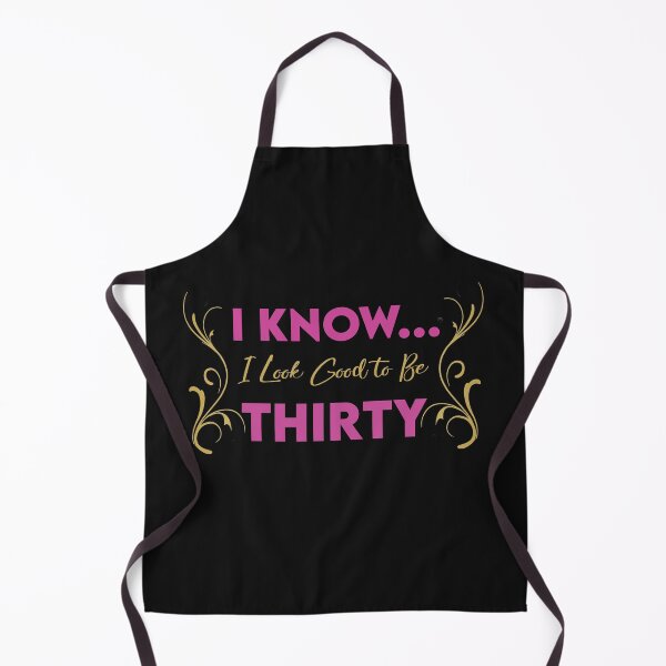 Item preview, I Know... I Look Good To Be Thirty designed and sold by KristyBDesigns.