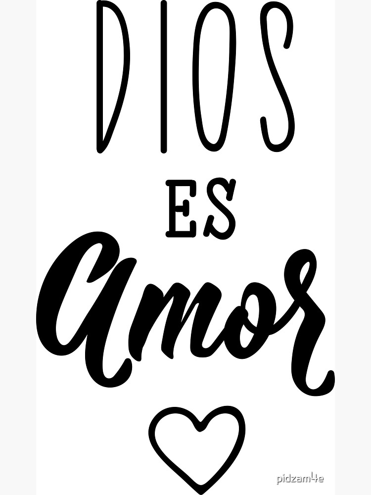 God Is Love In Spanish Lettering Dios Es Amor Poster For Sale By Pidzam4e Redbubble 