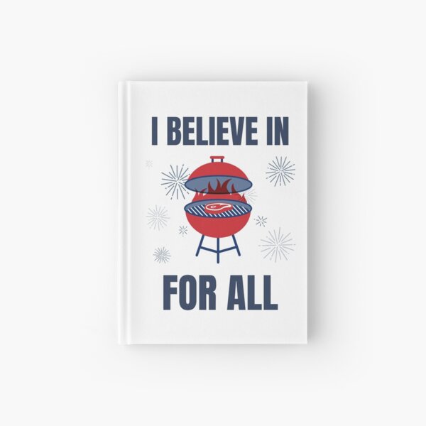 I Believe In Barbeque For All Hardcover Journal