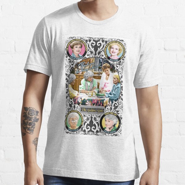 "Golden Girls. Blanche, Rose, Dorothy and Sophia." Tshirt for Sale by