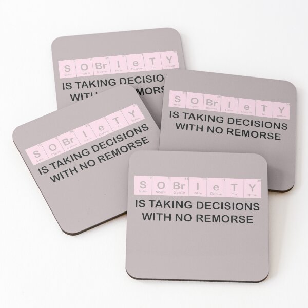 Item preview, Sobriety Is taking decisions with no remorse Periodic Elements designed and sold by TheMattDesigns.