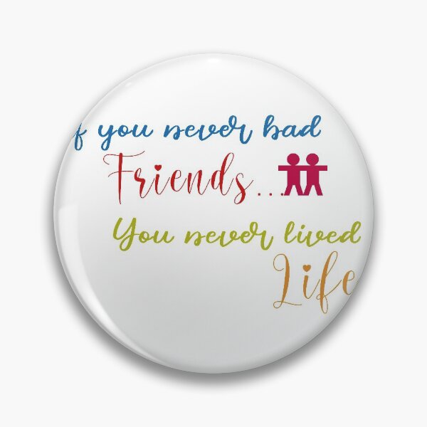 Item preview, If you never had Friends... Tees and Accessoreis designed and sold by teeitemize.