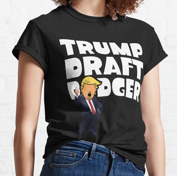 Trump Draft Dodger Shirt