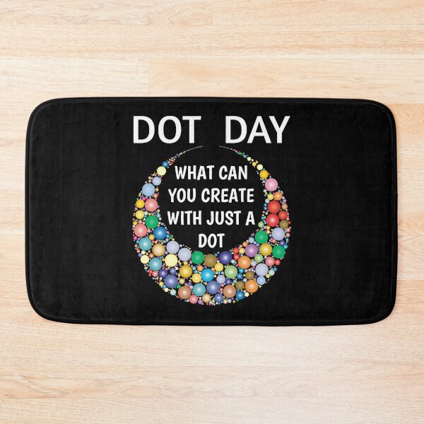 Item preview, International Dot Day 2020 What Can You Create With Just A Dot Great Dot Day designed and sold by naworas.