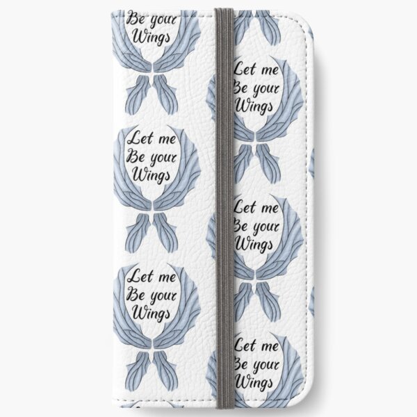 Let me be your wings iPhone Wallet