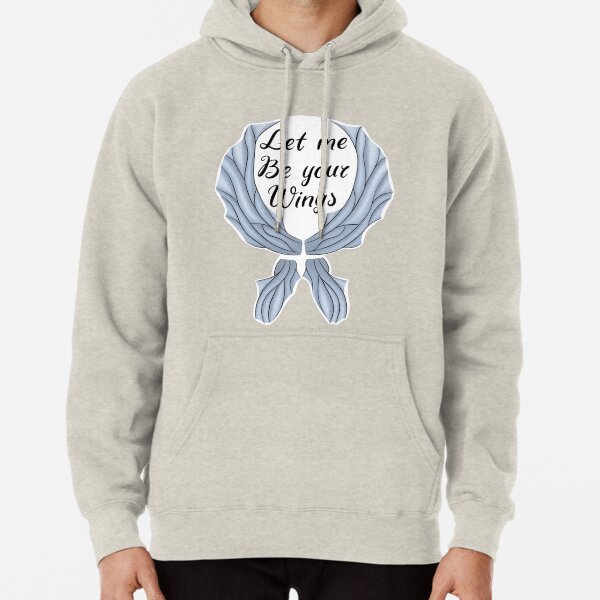 Let me be your wings Pullover Hoodie
