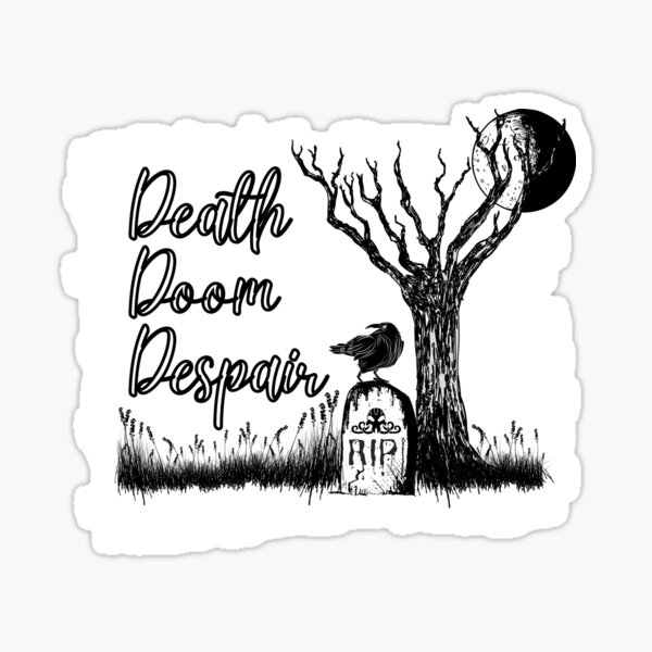 Death, Doom, Despair Sticker