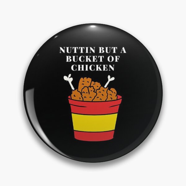 Item preview, Nuttin but a bucket of chicken designed and sold by PhoeniXDreamer.