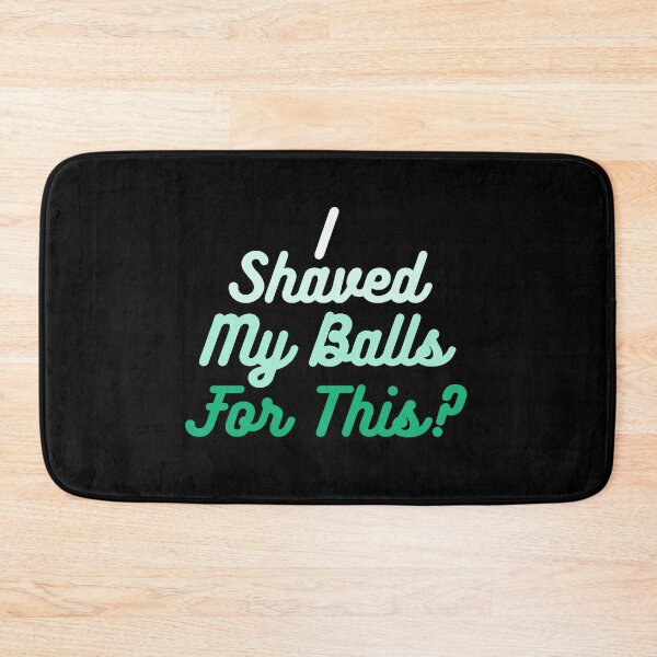 Item preview, I Shaved My Balls For This T-Shirt. designed and sold by OAPod.